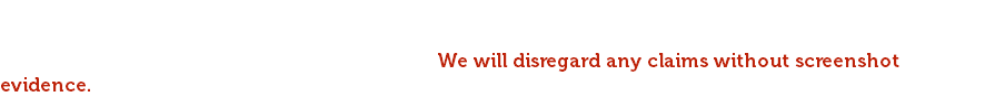 We hold a level of trust with our members and will not invade their privacy when it comes to private messages unless messages are reported by the receiver. If you see an alarming issue, please screenshot and use the evidence in a Ticket. We will disregard any claims without screenshot evidence.