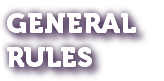 GENERAL RULES