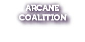 ARCANE COALITION